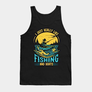 I Just Really Like Fishing and Boats Tank Top